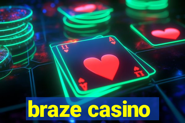 braze casino